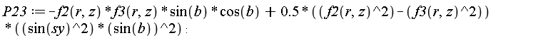 P23 := -f2(r, z)*f3(r, z)*sin(b)*cos(b)+(.5*(f2(r, z)^2-f3(r, z)^2))*sin(sy)^2*sin(b)^2