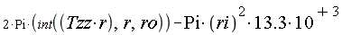 2*Pi*(int(Tzz*r, r, ro))-13.3*Pi*ri^2*10^3