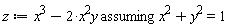 z := `assuming`([x^3-2*x^2*y], [x^2+y^2 = 1])