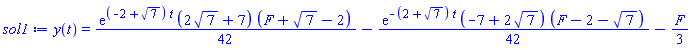 y(t) = (1/42)*exp((-2+7^(1/2))*t)*(2*7^(1/2)+7)*(F+7^(1/2)-2)-(1/42)*exp(-(2+7^(1/2))*t)*(-7+2*7^(1/2))*(F-2-7^(1/2))-(1/3)*F