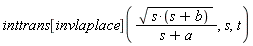 inttrans[invlaplace](sqrt(s*(s+b))/(s+a), s, t)