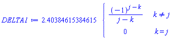 DELTA1 := 2.40384615384615*piecewise(k <> j, (-1)^(j-k)/(j-k), k = j, 0)