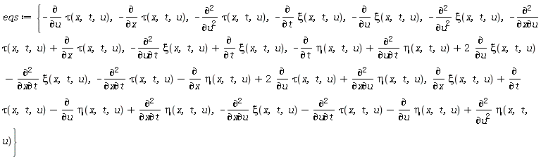 eqs := {-(diff(tau(x, t, u), u)), -(diff(tau(x, t, u), x)), -(diff(xi(x, t, u), t)), -(diff(xi(x, t, u), u)), -(diff(tau(x, t, u), u, u)), -(diff(xi(x, t, u), u, u)), -(diff(tau(x, t, u), x, u))+diff(tau(x, t, u), x), -(diff(xi(x, t, u), u, t))+diff(xi(x, t, u), t), -(diff(eta(x, t, u), t))+diff(eta(x, t, u), u, t)+2*(diff(xi(x, t, u), u))-(diff(xi(x, t, u), x, t)), diff(xi(x, t, u), x)+diff(tau(x, t, u), t)-(diff(eta(x, t, u), u))+diff(eta(x, t, u), x, t), -(diff(tau(x, t, u), x, t))-(diff(eta(x, t, u), x))+2*(diff(tau(x, t, u), u))+diff(eta(x, t, u), x, u), -(diff(xi(x, t, u), x, u))-(diff(tau(x, t, u), u, t))-(diff(eta(x, t, u), u))+diff(eta(x, t, u), u, u)}