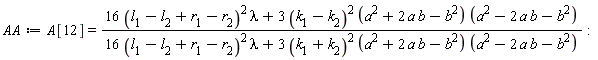 AA := A[12] = (16*(l[1]-l[2]+r[1]-r[2])^2*lambda+3*(k[1]-k[2])^2*(a^2+2*a*b-b^2)*(a^2-2*a*b-b^2))/(16*(l[1]-l[2]+r[1]-r[2])^2*lambda+3*(k[1]+k[2])^2*(a^2+2*a*b-b^2)*(a^2-2*a*b-b^2))