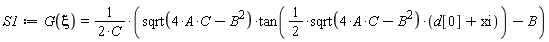 S1 := G(xi) = (sqrt(4*A*C-B^2)*tan((1/2)*sqrt(4*A*C-B^2)*(d[0]+xi))-B)/(2*C)