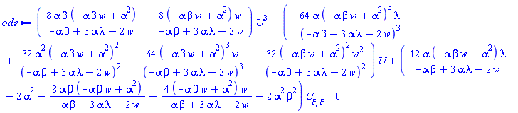 (8*alpha*beta*(-alpha*beta*w+alpha^2)/(-alpha*beta+3*alpha*lambda-2*w)-8*(-alpha*beta*w+alpha^2)*w/(-alpha*beta+3*alpha*lambda-2*w))*U(xi)^3+(-64*alpha*(-alpha*beta*w+alpha^2)^3*lambda/(-alpha*beta+3*alpha*lambda-2*w)^3+32*alpha^2*(-alpha*beta*w+alpha^2)^2/(-alpha*beta+3*alpha*lambda-2*w)^2+64*(-alpha*beta*w+alpha^2)^3*w/(-alpha*beta+3*alpha*lambda-2*w)^3-32*(-alpha*beta*w+alpha^2)^2*w^2/(-alpha*beta+3*alpha*lambda-2*w)^2)*U(xi)+(12*alpha*(-alpha*beta*w+alpha^2)*lambda/(-alpha*beta+3*alpha*lambda-2*w)-2*alpha^2-8*alpha*beta*(-alpha*beta*w+alpha^2)/(-alpha*beta+3*alpha*lambda-2*w)-4*(-alpha*beta*w+alpha^2)*w/(-alpha*beta+3*alpha*lambda-2*w)+2*alpha^2*beta^2)*(diff(diff(U(xi), xi), xi)) = 0