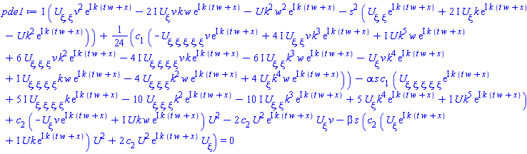 I*((diff(diff(U(xi), xi), xi))*v^2*exp(I*k*(t*w+x))-(2*I)*(diff(U(xi), xi))*v*k*w*exp(I*k*(t*w+x))-U(xi)*k^2*w^2*exp(I*k*(t*w+x))-s^2*((diff(diff(U(xi), xi), xi))*exp(I*k*(t*w+x))+(2*I)*(diff(U(xi), xi))*k*exp(I*k*(t*w+x))-U(xi)*k^2*exp(I*k*(t*w+x))))+(1/24)*c[1]*(-(diff(diff(diff(diff(diff(U(xi), xi), xi), xi), xi), xi))*v*exp(I*k*(t*w+x))+(4*I)*(diff(diff(U(xi), xi), xi))*v*k^3*exp(I*k*(t*w+x))+I*U(xi)*k^5*w*exp(I*k*(t*w+x))+6*(diff(diff(diff(U(xi), xi), xi), xi))*v*k^2*exp(I*k*(t*w+x))-(4*I)*(diff(diff(diff(diff(U(xi), xi), xi), xi), xi))*v*k*exp(I*k*(t*w+x))-(6*I)*(diff(diff(U(xi), xi), xi))*k^3*w*exp(I*k*(t*w+x))-(diff(U(xi), xi))*v*k^4*exp(I*k*(t*w+x))+I*(diff(diff(diff(diff(U(xi), xi), xi), xi), xi))*k*w*exp(I*k*(t*w+x))-4*(diff(diff(diff(U(xi), xi), xi), xi))*k^2*w*exp(I*k*(t*w+x))+4*(diff(U(xi), xi))*k^4*w*exp(I*k*(t*w+x)))-alpha*s*c[1]*((diff(diff(diff(diff(diff(U(xi), xi), xi), xi), xi), xi))*exp(I*k*(t*w+x))+(5*I)*(diff(diff(diff(diff(U(xi), xi), xi), xi), xi))*k*exp(I*k*(t*w+x))-10*(diff(diff(diff(U(xi), xi), xi), xi))*k^2*exp(I*k*(t*w+x))-(10*I)*(diff(diff(U(xi), xi), xi))*k^3*exp(I*k*(t*w+x))+5*(diff(U(xi), xi))*k^4*exp(I*k*(t*w+x))+I*U(xi)*k^5*exp(I*k*(t*w+x)))+c[2]*(-(diff(U(xi), xi))*v*exp(I*k*(t*w+x))+I*U(xi)*k*w*exp(I*k*(t*w+x)))*U(xi)^2-2*c[2]*U(xi)^2*exp(I*k*(t*w+x))*(diff(U(xi), xi))*v-beta*s*(c[2]*((diff(U(xi), xi))*exp(I*k*(t*w+x))+I*U(xi)*k*exp(I*k*(t*w+x)))*U(xi)^2+2*c[2]*U(xi)^2*exp(I*k*(t*w+x))*(diff(U(xi), xi))) = 0