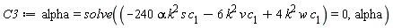 C3 := alpha = solve(-240*alpha*k^2*s*c[1]-6*k^2*v*c[1]+4*k^2*w*c[1] = 0, alpha)