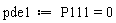 pde1 := P111 = 0