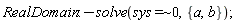 RealDomain:-solve(`~`[`=`](sys, 0), {a, b})