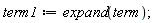term1 := expand(term)