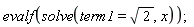 evalf(solve(term1 = sqrt(2), x))
