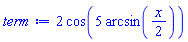 2*cos(5*arcsin((1/2)*x))