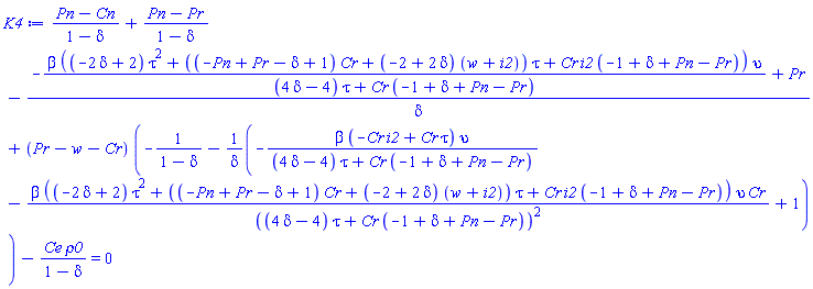 (Pn-Cn)/(1-delta)+(Pn-Pr)/(1-delta)-(-beta*((-2*delta+2)*tau^2+((-Pn+Pr-delta+1)*Cr+(-2+2*delta)*(w+i2))*tau+Cr*i2*(-1+delta+Pn-Pr))*upsilon/((4*delta-4)*tau+Cr*(-1+delta+Pn-Pr))+Pr)/delta+(Pr-w-Cr)*(-1/(1-delta)-(-beta*(-Cr*i2+Cr*tau)*upsilon/((4*delta-4)*tau+Cr*(-1+delta+Pn-Pr))-beta*((-2*delta+2)*tau^2+((-Pn+Pr-delta+1)*Cr+(-2+2*delta)*(w+i2))*tau+Cr*i2*(-1+delta+Pn-Pr))*upsilon*Cr/((4*delta-4)*tau+Cr*(-1+delta+Pn-Pr))^2+1)/delta)-Ce*rho0/(1-delta) = 0