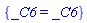 {_C6 = _C6}
