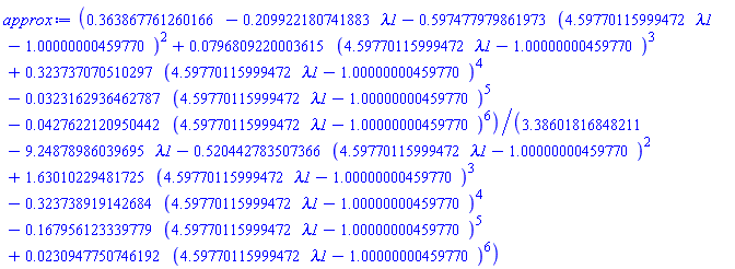(.363867761260166-.209922180741883*lambda1-.597477979861973*(4.59770115999472*lambda1-1.00000000459770)^2+0.796809220003615e-1*(4.59770115999472*lambda1-1.00000000459770)^3+.323737070510297*(4.59770115999472*lambda1-1.00000000459770)^4-0.323162936462787e-1*(4.59770115999472*lambda1-1.00000000459770)^5-0.427622120950442e-1*(4.59770115999472*lambda1-1.00000000459770)^6)/(3.38601816848211-9.24878986039695*lambda1-.520442783507366*(4.59770115999472*lambda1-1.00000000459770)^2+1.63010229481725*(4.59770115999472*lambda1-1.00000000459770)^3-.323738919142684*(4.59770115999472*lambda1-1.00000000459770)^4-.167956123339779*(4.59770115999472*lambda1-1.00000000459770)^5+0.230947750746192e-1*(4.59770115999472*lambda1-1.00000000459770)^6)