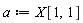 a := X[1, 1]