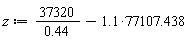 z := 37320/(.44)-1.1*77107.438