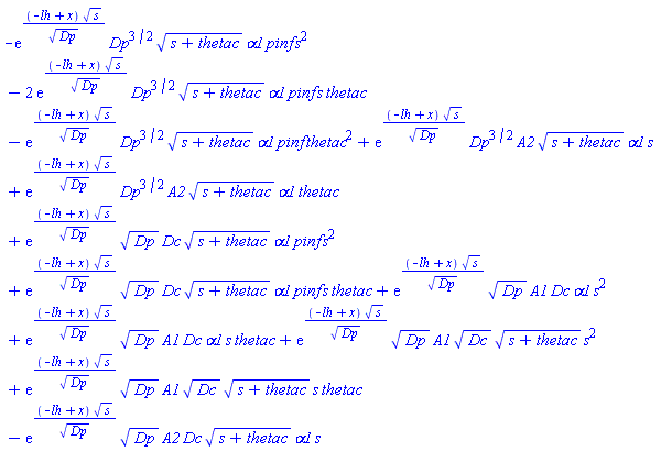 -exp((-lh+x)*s^(1/2)/Dp^(1/2))*Dp^(3/2)*(s+thetac)^(1/2)*alpha1*pinf*s^2-2*exp((-lh+x)*s^(1/2)/Dp^(1/2))*Dp^(3/2)*(s+thetac)^(1/2)*alpha1*pinf*s*thetac-exp((-lh+x)*s^(1/2)/Dp^(1/2))*Dp^(3/2)*(s+thetac)^(1/2)*alpha1*pinf*thetac^2+exp((-lh+x)*s^(1/2)/Dp^(1/2))*Dp^(3/2)*A2*(s+thetac)^(1/2)*alpha1*s+exp((-lh+x)*s^(1/2)/Dp^(1/2))*Dp^(3/2)*A2*(s+thetac)^(1/2)*alpha1*thetac+exp((-lh+x)*s^(1/2)/Dp^(1/2))*Dp^(1/2)*Dc*(s+thetac)^(1/2)*alpha1*pinf*s^2+exp((-lh+x)*s^(1/2)/Dp^(1/2))*Dp^(1/2)*Dc*(s+thetac)^(1/2)*alpha1*pinf*s*thetac+exp((-lh+x)*s^(1/2)/Dp^(1/2))*Dp^(1/2)*A1*Dc*alpha1*s^2+exp((-lh+x)*s^(1/2)/Dp^(1/2))*Dp^(1/2)*A1*Dc*alpha1*s*thetac+exp((-lh+x)*s^(1/2)/Dp^(1/2))*Dp^(1/2)*A1*Dc^(1/2)*(s+thetac)^(1/2)*s^2+exp((-lh+x)*s^(1/2)/Dp^(1/2))*Dp^(1/2)*A1*Dc^(1/2)*(s+thetac)^(1/2)*s*thetac-exp((-lh+x)*s^(1/2)/Dp^(1/2))*Dp^(1/2)*A2*Dc*(s+thetac)^(1/2)*alpha1*s