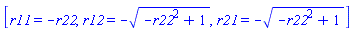 [r11 = -r22, r12 = -(-r22^2+1)^(1/2), r21 = -(-r22^2+1)^(1/2)]