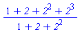 (1+`2`+`2`^2+`2`^3)/(1+`2`+`2`^2)