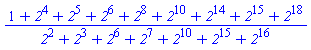 (1+`2`^4+`2`^5+`2`^6+`2`^8+`2`^10+`2`^14+`2`^15+`2`^18)/(`2`^2+`2`^3+`2`^6+`2`^7+`2`^10+`2`^15+`2`^16)
