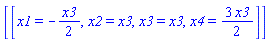 [[x1 = -(1/2)*x3, x2 = x3, x3 = x3, x4 = (3/2)*x3]]
