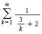 sum(1/(3/k+2), k = 1 .. infinity)