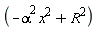 -alpha^2*x^2+R^2
