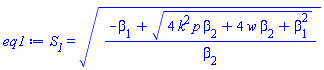 S__1 = ((-beta[1]+(4*k^2*p*beta[2]+4*w*beta[2]+beta[1]^2)^(1/2))/beta[2])^(1/2)