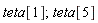 teta[1]; teta[5]