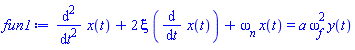 diff(diff(x(t), t), t)+2*xi*(diff(x(t), t))+omega[n]*x(t) = a*omega[f]^2*y(t)