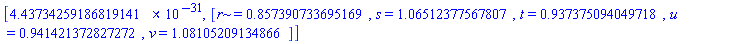 [0.443734259186819141e-30, [r = HFloat(0.8573907336951694), s = HFloat(1.0651237756780674), t = HFloat(0.9373750940497176), u = HFloat(0.9414213728272717), v = HFloat(1.0810520913486565)]]