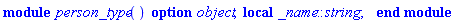 module person_type () local _name::string; option object; end module