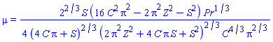 mu = (1/4)*2^(2/3)*S*(16*C^2*Pi^2-2*Pi^2*Z^2-S^2)*Pr^(1/3)/((4*C*Pi+S)^(2/3)*(2*Pi^2*Z^2+4*C*Pi*S+S^2)^(2/3)*C^(4/3)*Pi^(2/3))