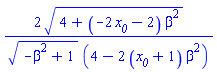2*(4+(-2*x__0-2)*beta^2)^(1/2)/((-beta^2+1)^(1/2)*(4-2*(x__0+1)*beta^2))