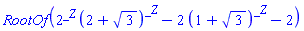RootOf(2^_Z*(2+3^(1/2))^_Z-2*(1+3^(1/2))^_Z-2)