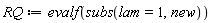 RQ := evalf(subs(lam = 1, new))