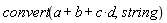 convert(c*d+a+b, string)