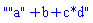 ""a"+b+c*d"