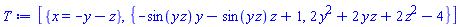 [{x = -y-z}, {-sin(y*z)*y-sin(y*z)*z+1, 2*y^2+2*y*z+2*z^2-4}]