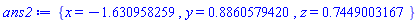 {x = -1.630958259, y = .8860579420, z = .7449003167}