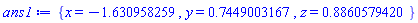 {x = -1.630958259, y = .7449003167, z = .8860579420}
