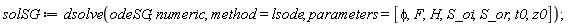 solSG := dsolve(odeSG, numeric, method = lsode, parameters = [phi, F, H, S_oi, S_or, t0, z0]);