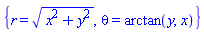 {r = (x^2+y^2)^(1/2), theta = arctan(y, x)}