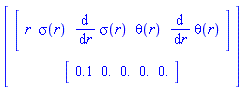 array( 1 .. 2, 1 .. 1, [( 2, 1 ) = (array( 1 .. 1, 1 .. 5, [( 1, 5 ) = (HFloat(0.0)), ( 1, 1 ) = (.1), ( 1, 4 ) = (HFloat(0.0)), ( 1, 3 ) = (HFloat(0.0)), ( 1, 2 ) = (HFloat(0.0))  ] )), ( 1, 1 ) = (array( 1 .. 5, [( 1 ) = (r), ( 2 ) = (sigma(r)), ( 3 ) = (diff(sigma(r), r)), ( 4 ) = (theta(r)), ( 5 ) = (diff(theta(r), r))  ] ))  ] )