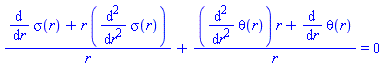 (diff(sigma(r), r)+r*(diff(diff(sigma(r), r), r)))/r+((diff(diff(theta(r), r), r))*r+diff(theta(r), r))/r = 0