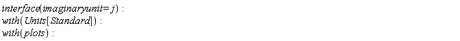 interface(imaginaryunit = I); with(Units[Standard]); with(plots)