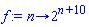 proc (n) options operator, arrow; 2^(n+10) end proc
