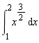 int(x^(3/2), x = 1 .. 2)